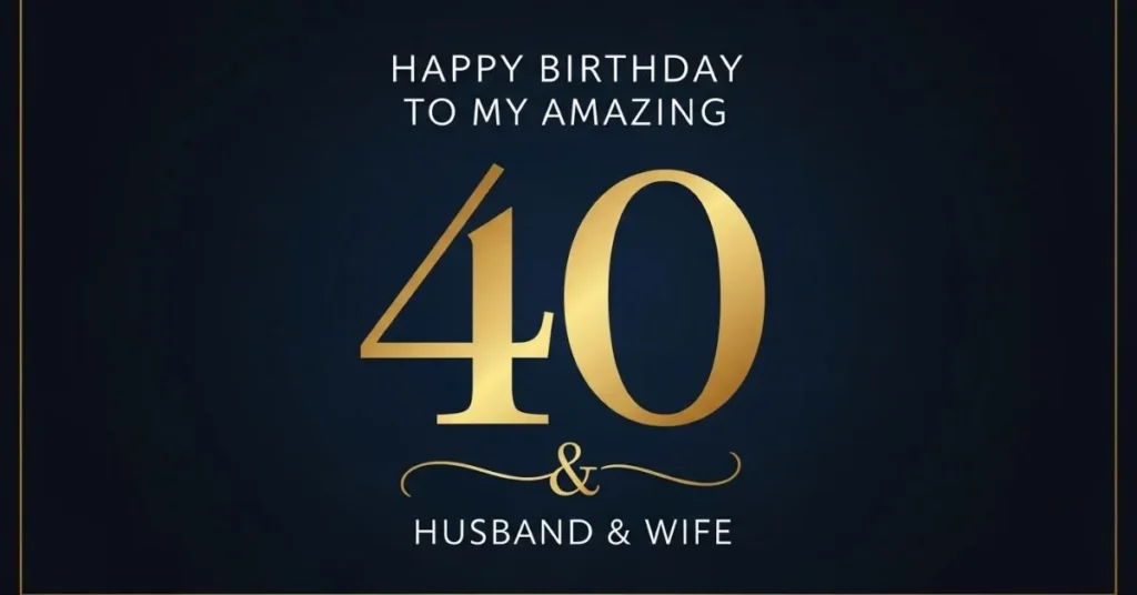 40th Birthday Wishes for Husband/Wife