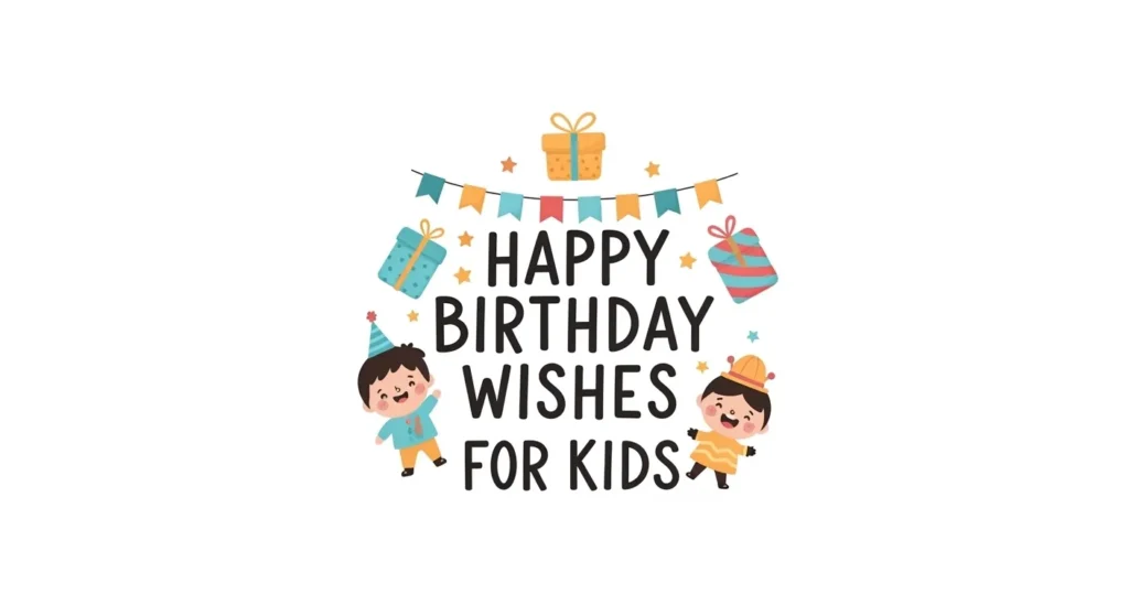 Cute Birthday Wishes for Kids