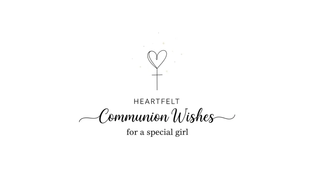 Heartfelt Communion Wishes for Girl