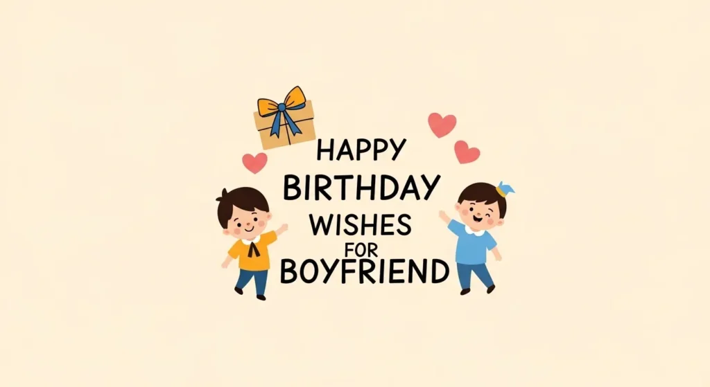 Cute Birthday Wishes for Boyfriend