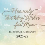Heavenly Birthday Wishes for Mom